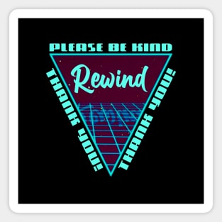 PLEASE BE KIND - REWIND #4 Magnet